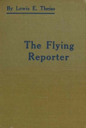 [Gutenberg 44227] • The Flying Reporter